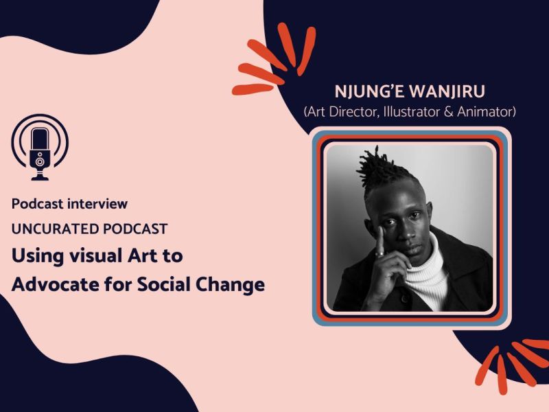 Using Visual art to Advocate for Socila change with Njung’e Wanjiru: Kenyan animator & visual artist interview